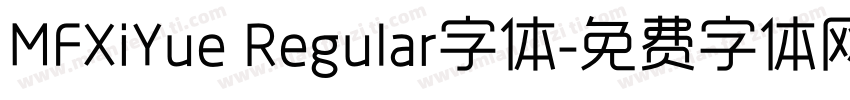 MFXiYue Regular字体字体转换